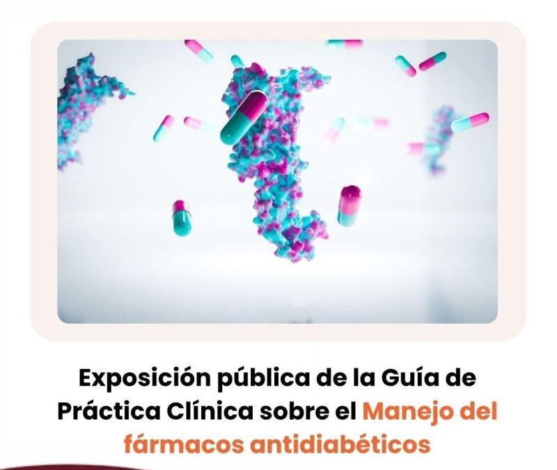Abierto el periodo de exposición pública de la Guía de Práctica Clínica sobre el manejo de fármacos antidiabéticos en personas con Diabetes Mellitus tipo 2