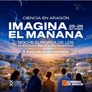 Ciencia en acción, imagina el mañana, noche europea de los investigadores e investigadoras, 25 y 26 de septiembre Zaragoza 2026